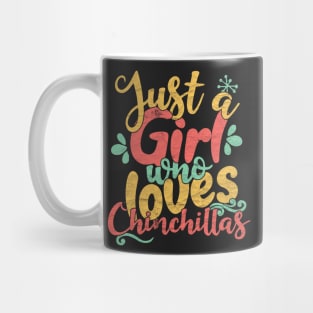 Just A Girl Who Loves Chinchillas gift graphic Mug